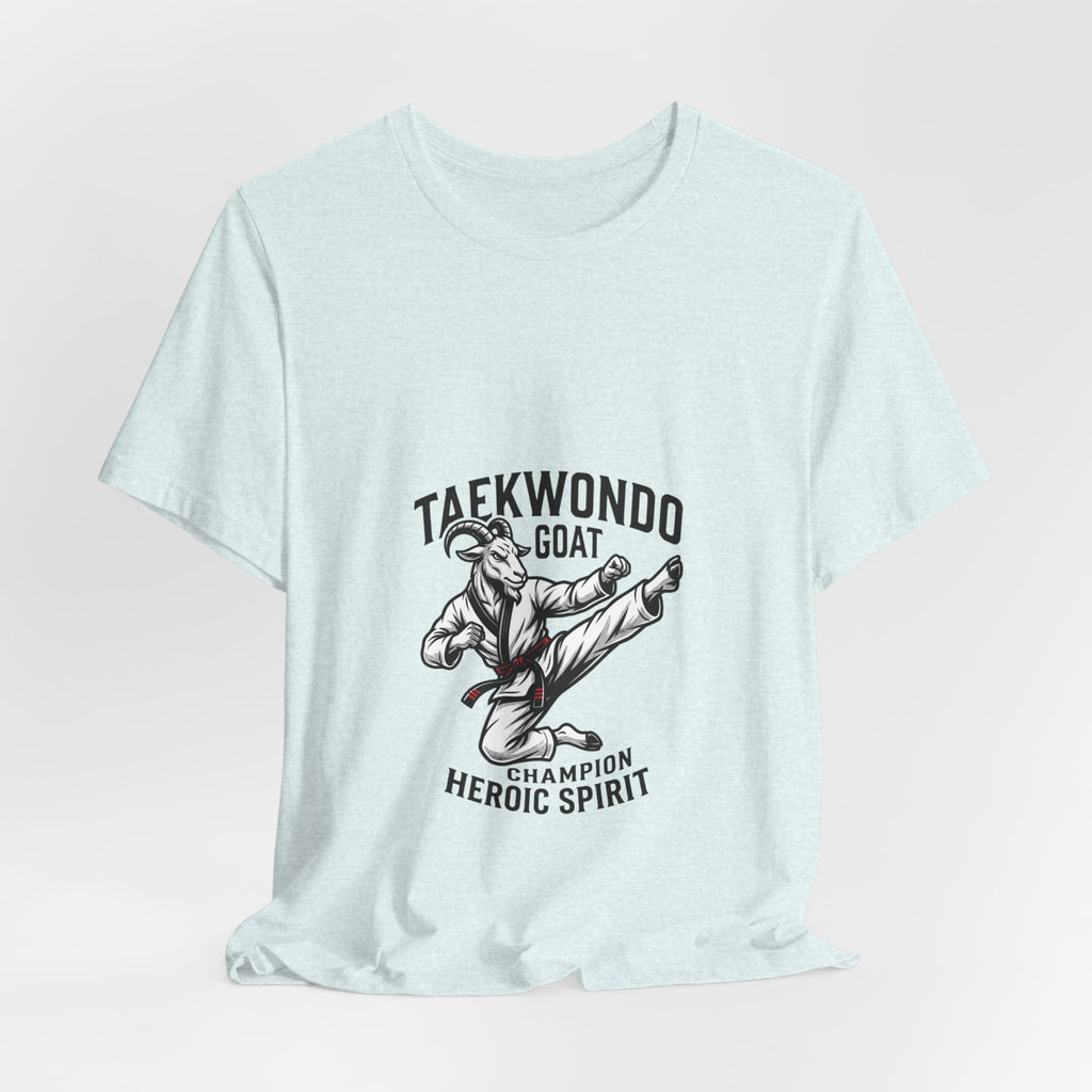 Taekwondo GOAT T-Shirt — Champion Heroic Spirit Martial Arts Tee