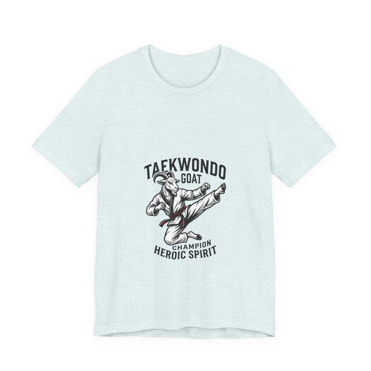 Taekwondo GOAT T-Shirt — Champion Heroic Spirit Martial Arts Tee