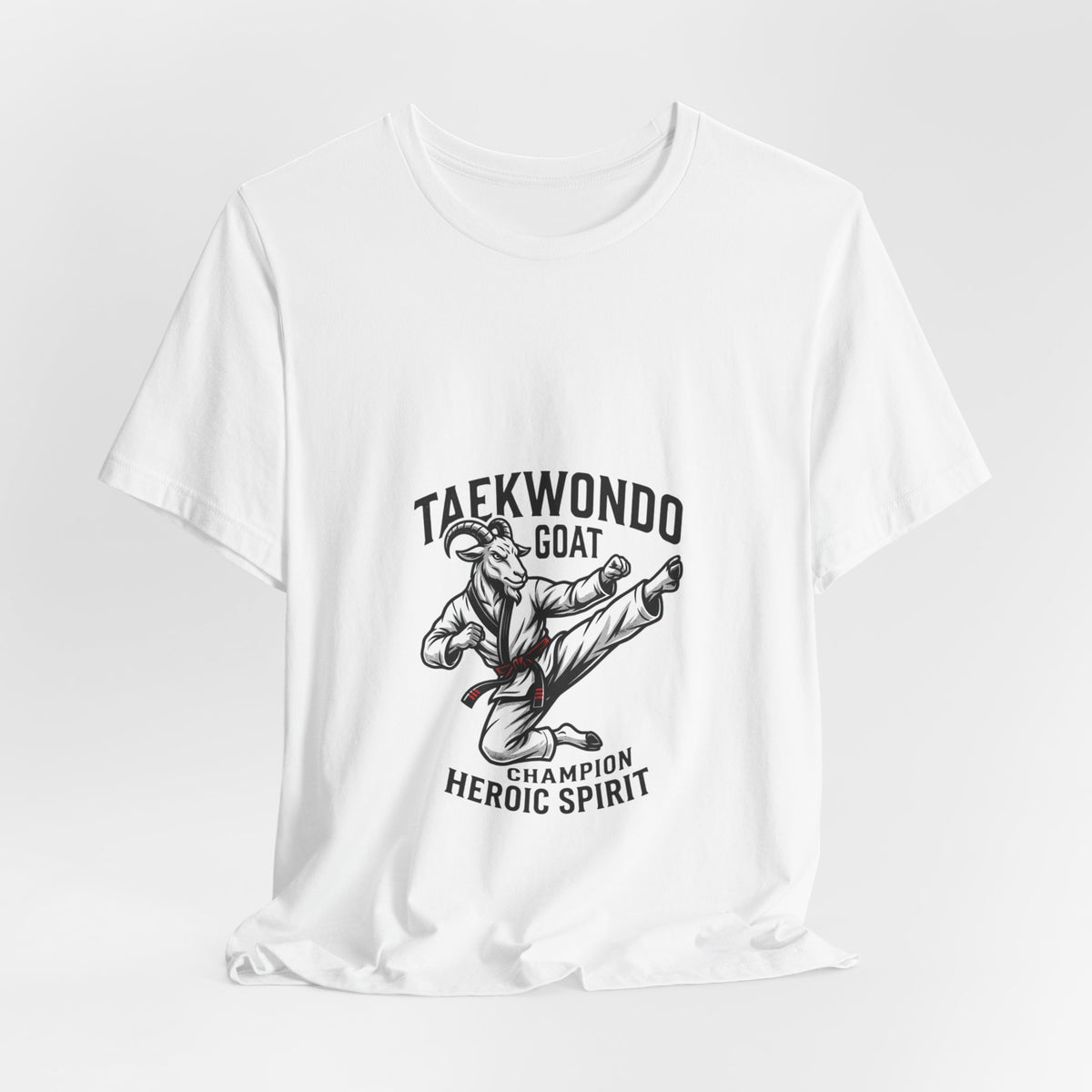 Taekwondo GOAT T-Shirt — Champion Heroic Spirit Martial Arts Tee