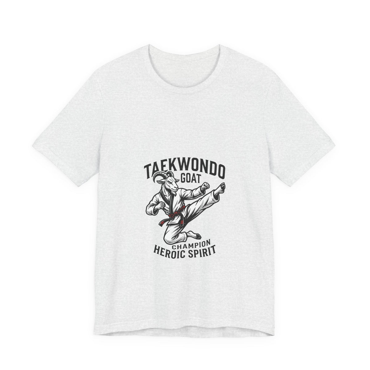 Taekwondo GOAT T-Shirt — Champion Heroic Spirit Martial Arts Tee