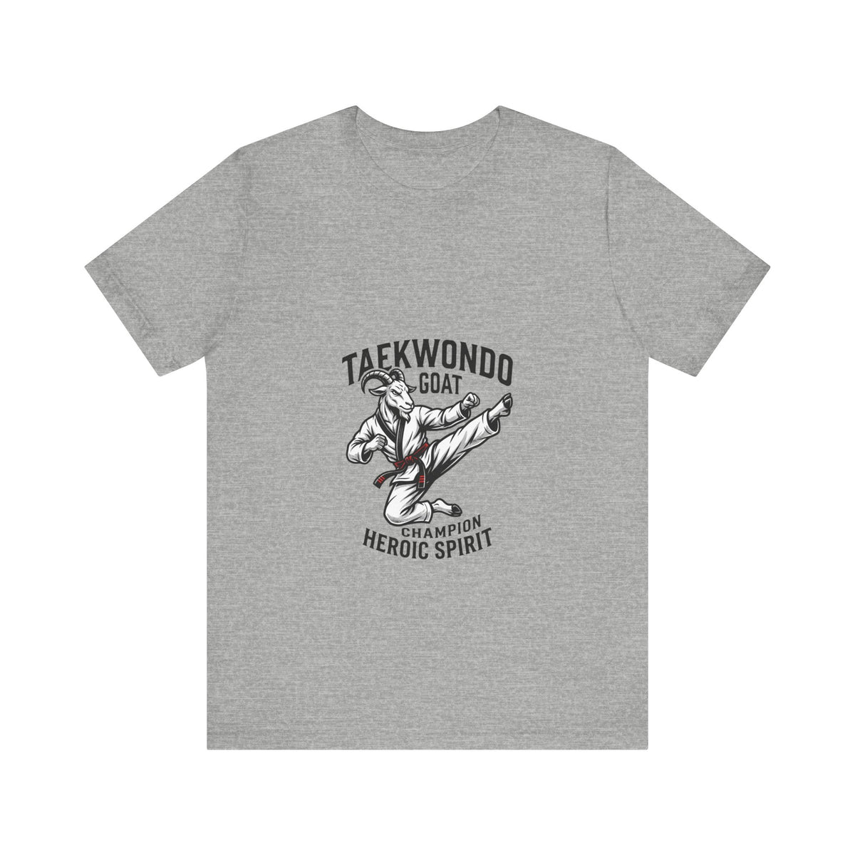 Taekwondo GOAT T-Shirt — Champion Heroic Spirit Martial Arts Tee