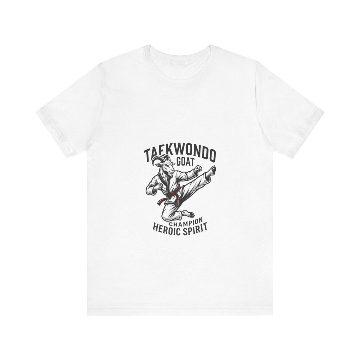 Taekwondo GOAT T-Shirt — Champion Heroic Spirit Martial Arts Tee