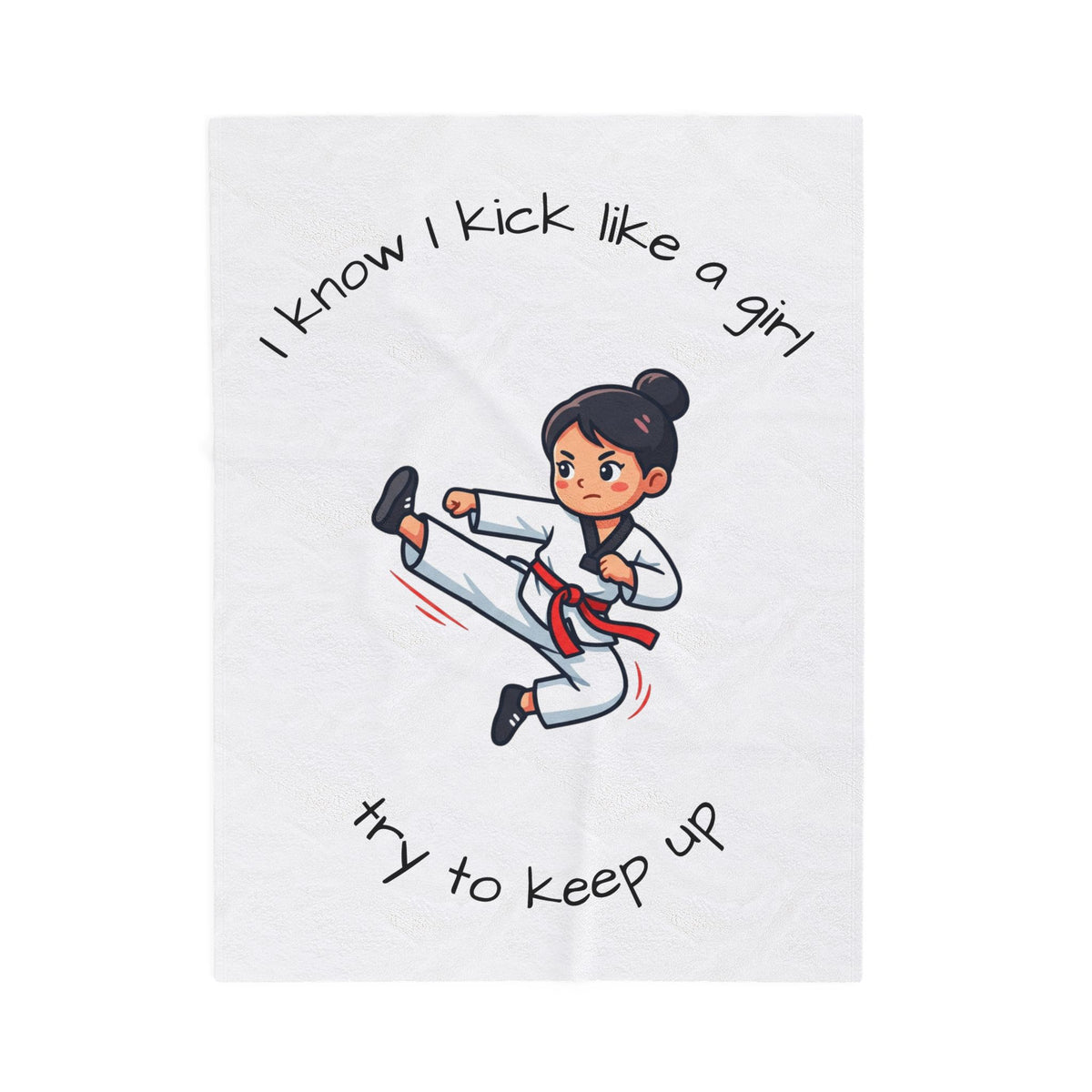 I Know I Kick Like a Girl Martial Arts Girl Velveteen Plush Blanket | Karate Kick Design