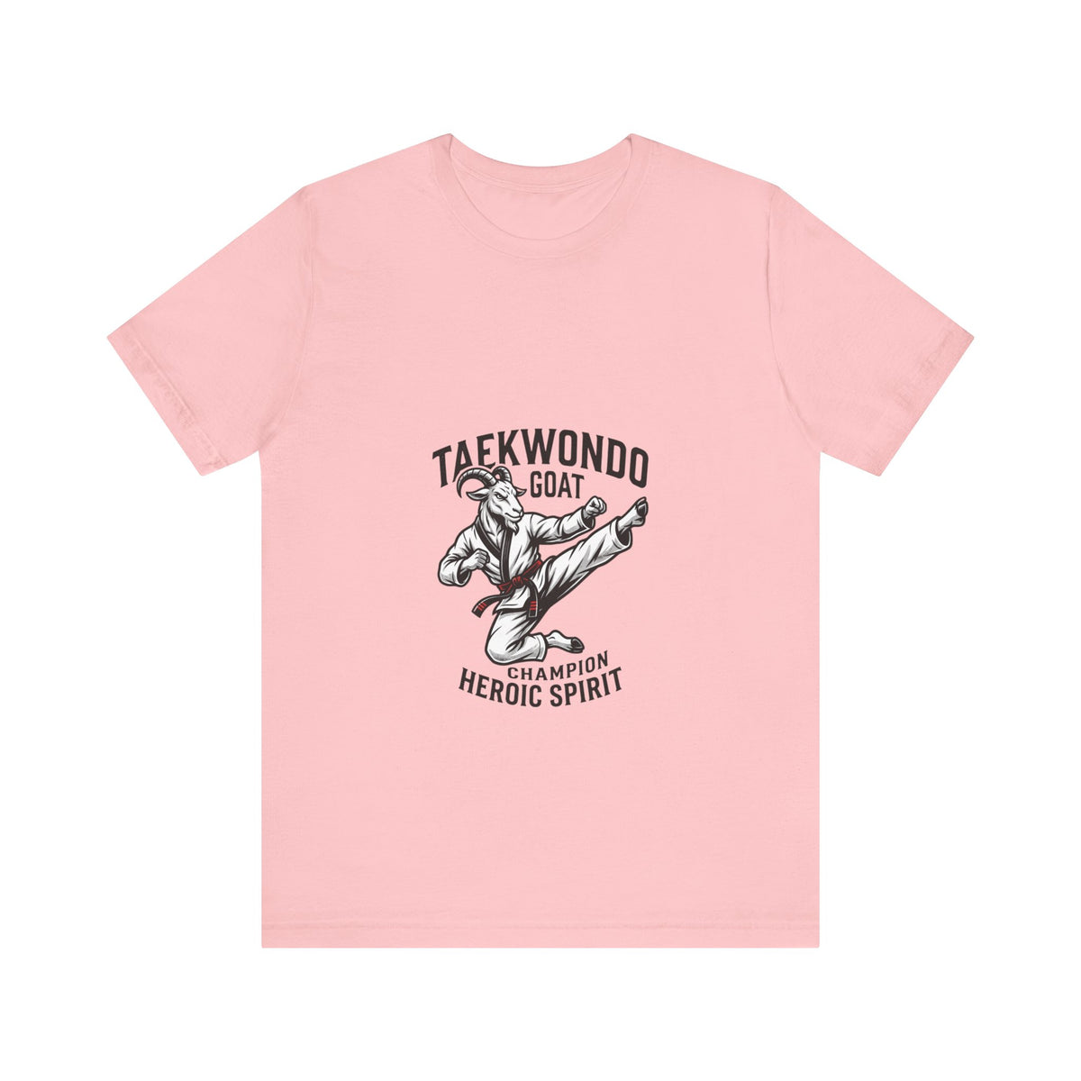 Taekwondo GOAT T-Shirt — Champion Heroic Spirit Martial Arts Tee