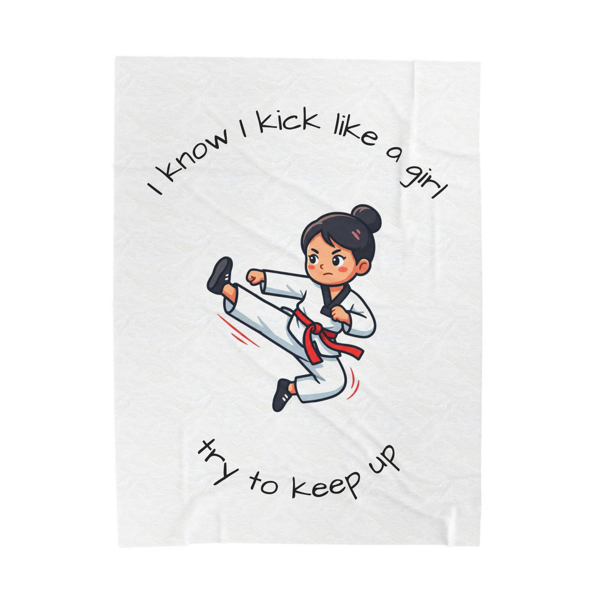 I Know I Kick Like a Girl Martial Arts Girl Velveteen Plush Blanket | Karate Kick Design
